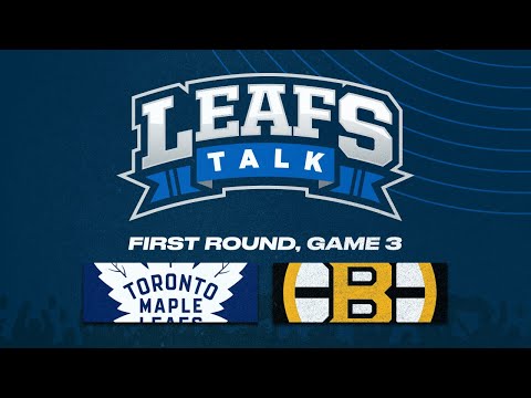 Maple Leafs vs. Bruins LIVE Post Game 3 Reaction | Leafs Talk
