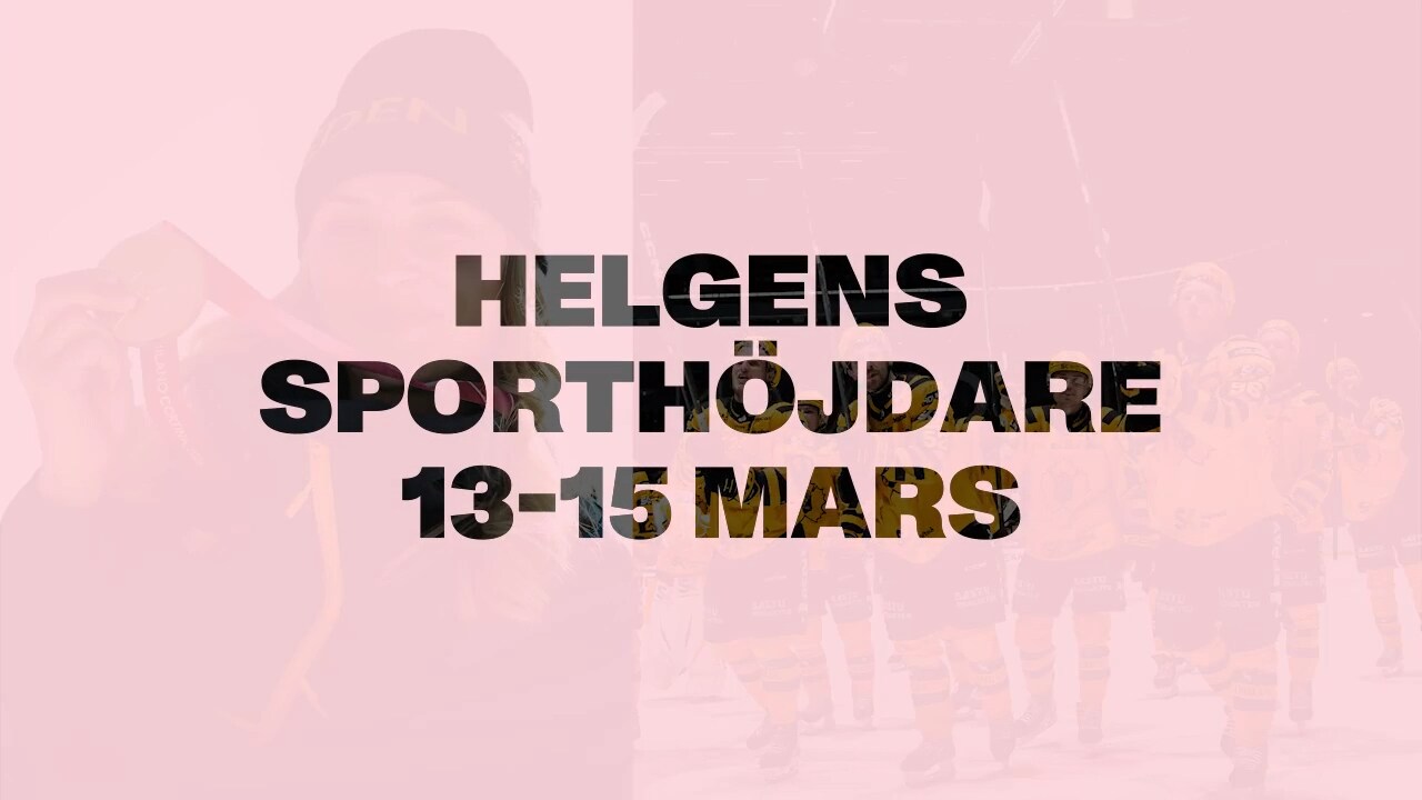 Här är helgens sporthöjdare 13-15 mars