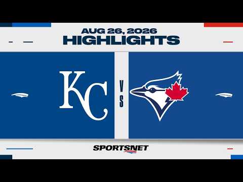 MLB Highlights | Royals vs. Blue Jays – August 26, 2026